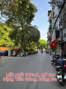 BÁN NHÀ MẶT PHỐ ĐẶNG TIẾN ĐÔNG, ĐỐNG ĐA – 108M² – MẶT TIỀN 6M – VỊ TRÍ KINH DOANH ĐỈNH